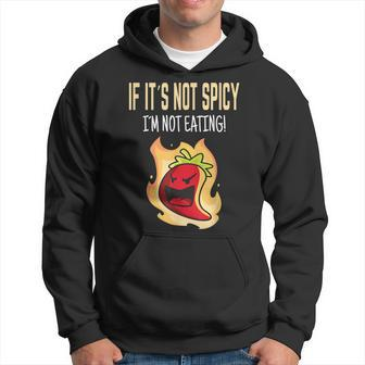 If It's Not Spicy I'm Not Eating I Habanero I Jalapeno Hoodie - Monsterry