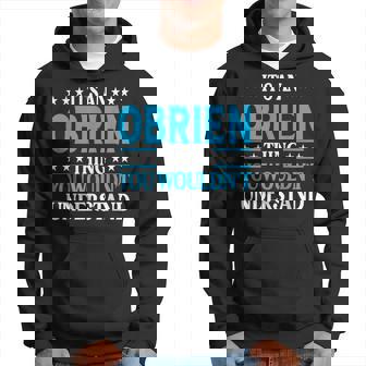 It's An Obrien Thing Surname Family Last Name Obrien Hoodie | Seseable CA
