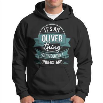 It's An Oliver Thing You Wouldn't Understand First Name Hoodie - Seseable