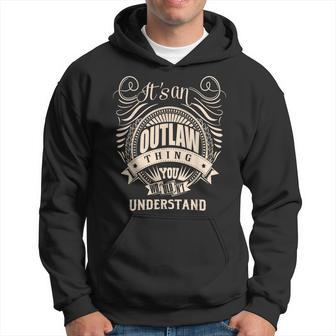 It's An Outlaw Thing You Wouldn't Understand Hoodie - Seseable