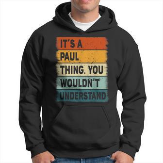 It's A Paul Thing Paul Name Personalized Hoodie | Seseable UK