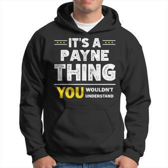 It's A Payne Thing You Wouldn't Understand Family Name Hoodie - Seseable