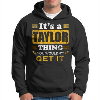 It's A Taylor Thing You Wouldn't Get It Nice Family Name Hoodie | Seseable CA