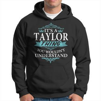 It's A Taylor Thing You Wouldn't Understand Family Name Hoodie | Seseable CA