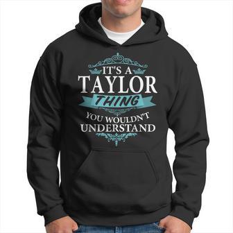 It's A Taylor Thing You Wouldn't Understand Family Name Hoodie | Seseable UK