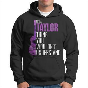 It's A Taylor Thing You Wouldn't Understand Taylor Hoodie - Seseable