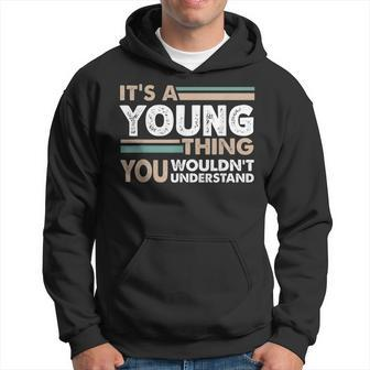 It's A Young Thing You Wouldn't Understand Family Name Hoodie - Seseable