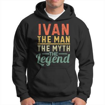 Ivan Der Mann Der Mythos Die Legende Name Ivan Kapuzenpullover - Seseable