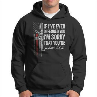 If I've Ever Offended You I'm Sorry American Flag On Back Hoodie - Monsterry