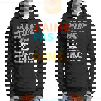 J'aime Pas Les Gens Humour Sweat à capuche - Cadeauxyz