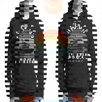 Je Peux Pas J'ai Bateau Idée Humoristique Bateau Humour Sweat à capuche - Cadeauxyz