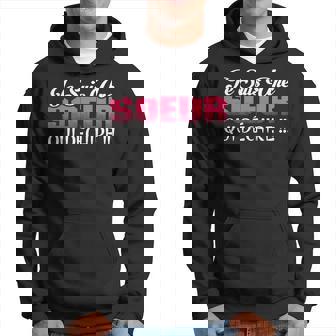 Je Suis Une Soeur Qui Dechire T-Shirt Sweat à capuche - Cadeauxyz