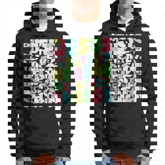 Jesus Is The Reason For The Season Easter Holidays 2024 Hoodie - Seseable