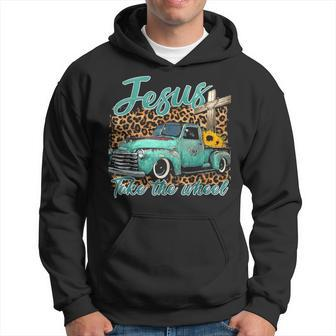 Jesus Take The Wheel Inspirational Quotes For Christian Hoodie - Seseable