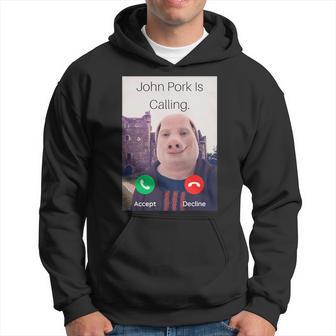 John Pork Is Calling Fuuny Answer Call Phone Hoodie - Thegiftio UK