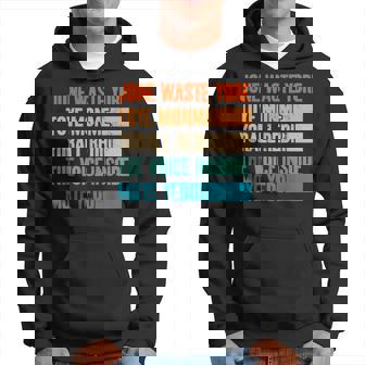 Jone Waste Yore Toye Monme Jone Waste Your Time Hoodie | Mazezy