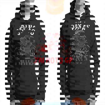 J'peux Pas J'ai Moto Gp Cadeau Moto Gp Sweat à capuche - Cadeauxyz