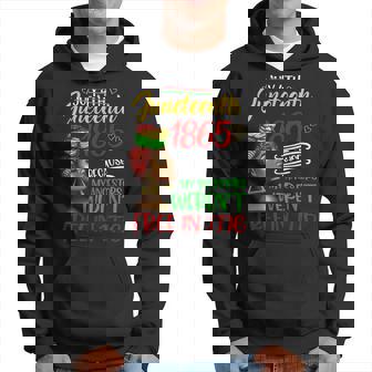 July 4Th Junenth 1865 Because My Ancestors Freedom Day Hoodie - Seseable