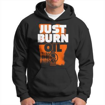 Just Burn Oil Anti Leftist Climate Change Activist Parody Hoodie - Thegiftio UK