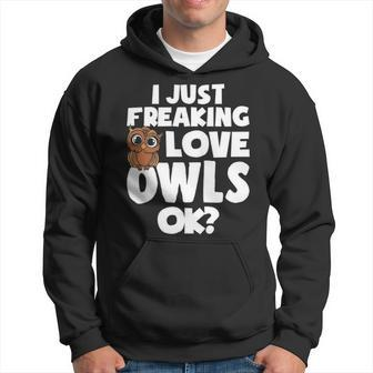 I Just Freaking Love Owls Ok Kawaii Owl Face Owl Mom Hoodie | Mazezy