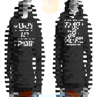 You Just Lost The Game Hoodie - Thegiftio UK