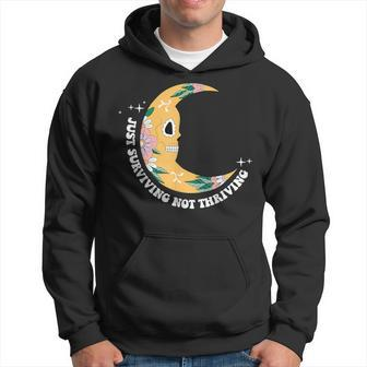 Just Surviving And Not Thriving Hoodie - Monsterry CA