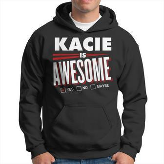 Kacie Is Awesome Family Friend Name Hoodie - Seseable