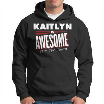 Kaitlyn Is Awesome Family Friend Name Hoodie - Seseable