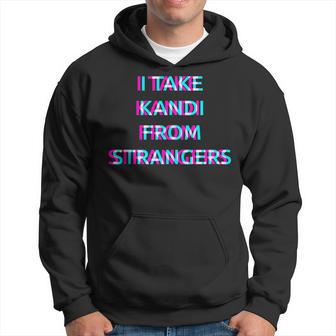 I Take Kandi From Strangers Techno Edm Music Festival Raver Hoodie - Thegiftio UK