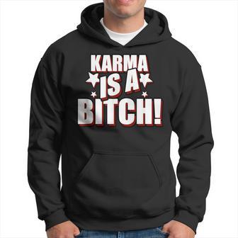 Karma Is A Bitch Slogan Hoodie - Seseable