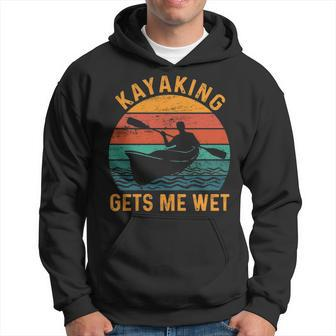 Kayaking Gets Me Wet Kayak Kayaker Lovers Hoodie | Mazezy