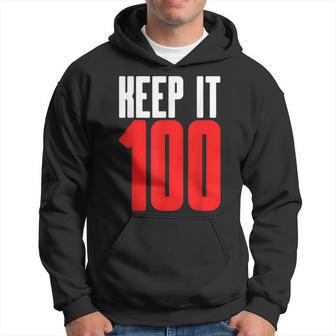 Keep It 100 Hip Trendy Authentic Truthful Honest Meme Hoodie - Monsterry UK