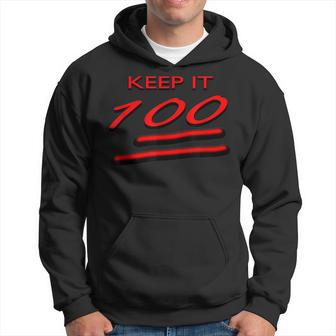 Keep It 100 For Those Who Keep It Real Hoodie - Monsterry CA