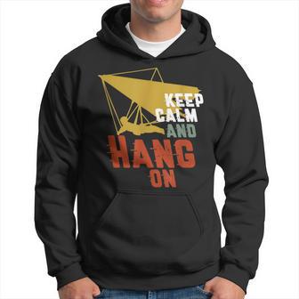 Keep Calm Hang On Hang Gliding Extreme Sports Fan Hoodie - Monsterry CA