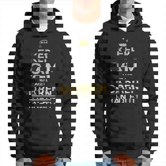 Keep Calm And Let Darren Handle It Hoodie - Seseable