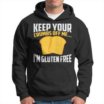 Keep Your Crumbs Off Me Sorry I'm Gluten Free Hoodie - Thegiftio UK