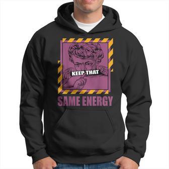 Keep That Same Energy Brotherhood 1S Matching Hoodie - Monsterry AU