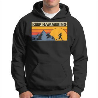 Keep Hammering Hiking Mountain Trail Running Hoodie - Monsterry