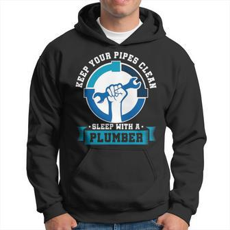 Keep Your Pipe Clean Plumber Plumbing Pipe Repair Piping Pipes Gif Hoodie | Mazezy
