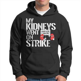 My Kidneys Are On Strike A Dialysis Patient Hoodie - Thegiftio UK