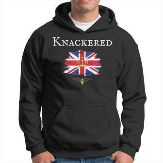 Knackered Fun British England Great Britain Uk British Isle Hoodie - Monsterry CA