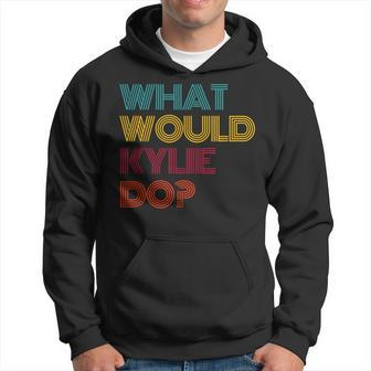 What Would Kylie Do I Love Kylie Hoodie - Thegiftio UK