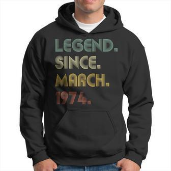 Legend Since March 1974 50Th Birthday 50 Years Old Hoodie - Seseable