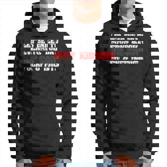 Let's Be Nice Today Fuck Off Idiots Joke Hoodie - Thegiftio
