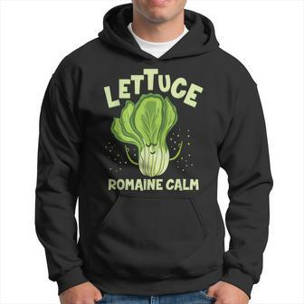 Lettuce Romaine Calm Mindfulness Vegan Yoga Lover Yogi Joke Hoodie - Monsterry UK