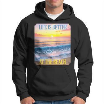 Life Is Better On The Beach Vacation Coastal Living Tropical Hoodie - Monsterry