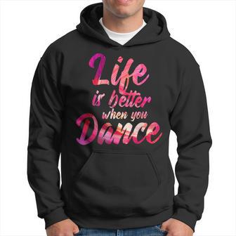 Life Is Better When You Dance Ballet Dancer Hoodie - Seseable