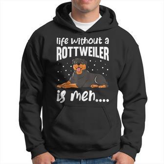Life Without Rottweiler Is Meh Hoodie - Thegiftio UK