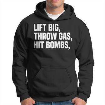 Lift Big Throw Gas Hit Bombs Hoodie - Seseable