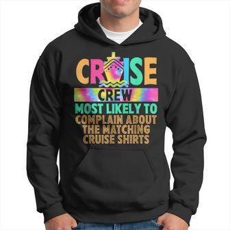 Most Likely To Complain About The Matching Cruise Hoodie - Thegiftio UK